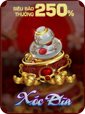 Xóc đĩa - siêu bão thưởng 250%