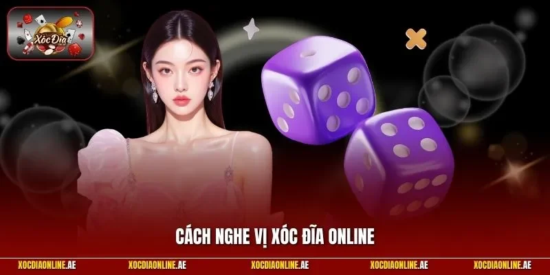 Cách nghe vị xóc đĩa