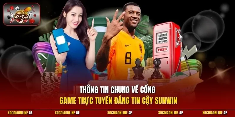 Thông tin chung về cổng game trực tuyến đáng tin cậy SUNWIN